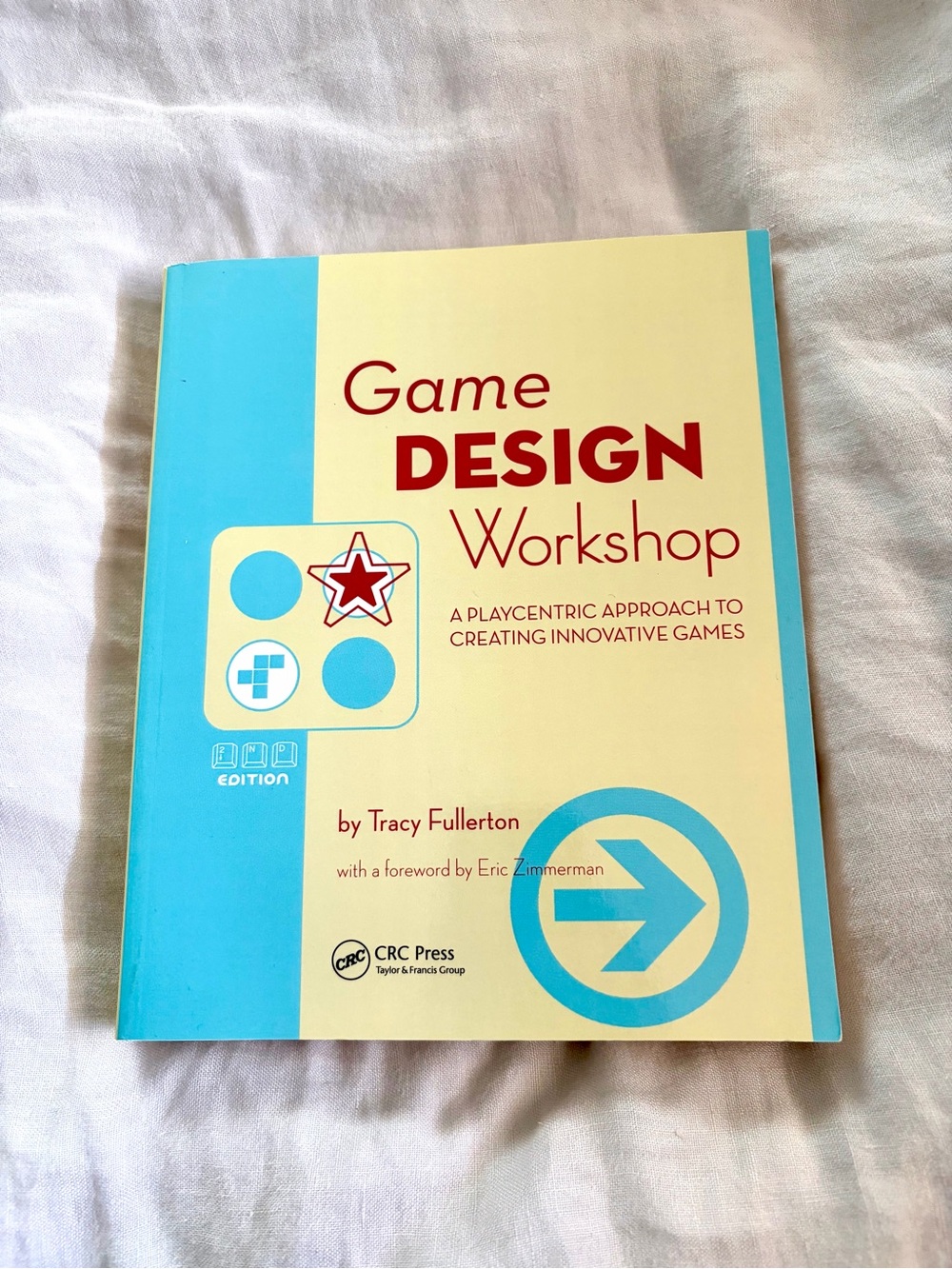 Game Design Workshop: A Playcentric Approach to Creating Innovative Games Book